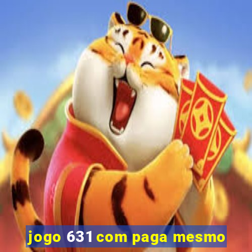 jogo 631 com paga mesmo